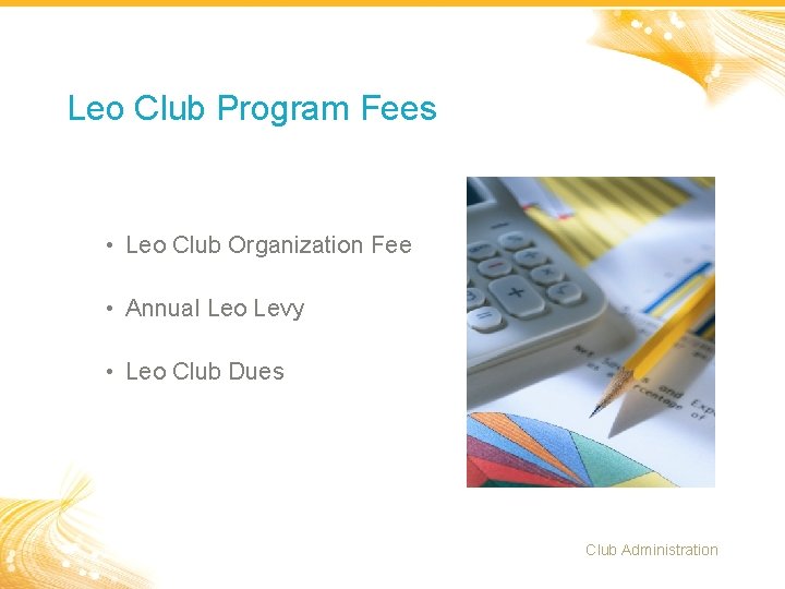 Leo Club Program Fees • Leo Club Organization Fee • Annual Leo Levy •