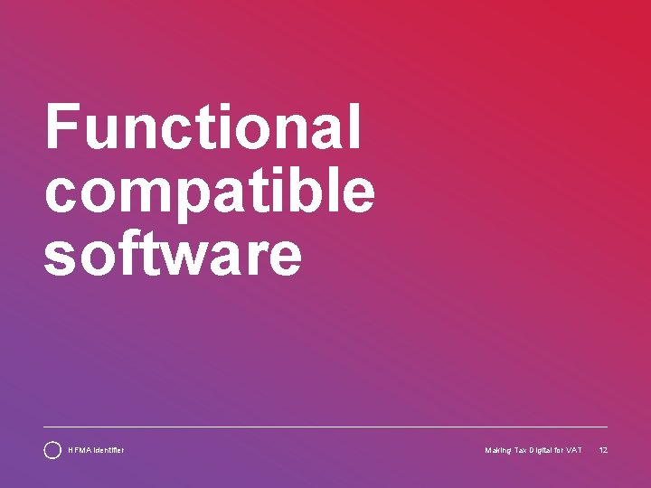 Functional compatible software HFMA identifier Making Tax Digital for VAT 12 