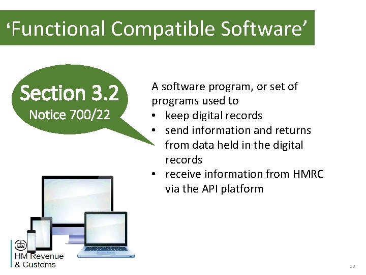 ‘Functional Compatible Software’ Section 3. 2 Notice 700/22 A software program, or set of