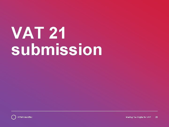 VAT 21 submission HFMA identifier Making Tax Digital for VAT 28 