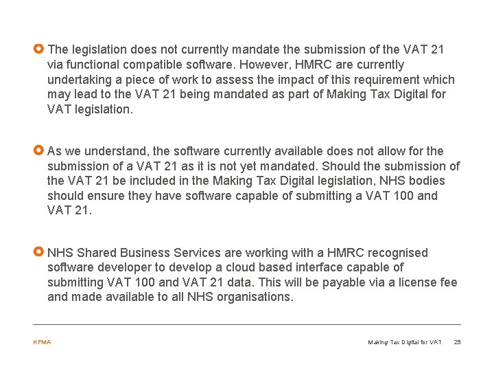 The legislation does not currently mandate the submission of the VAT 21 via functional