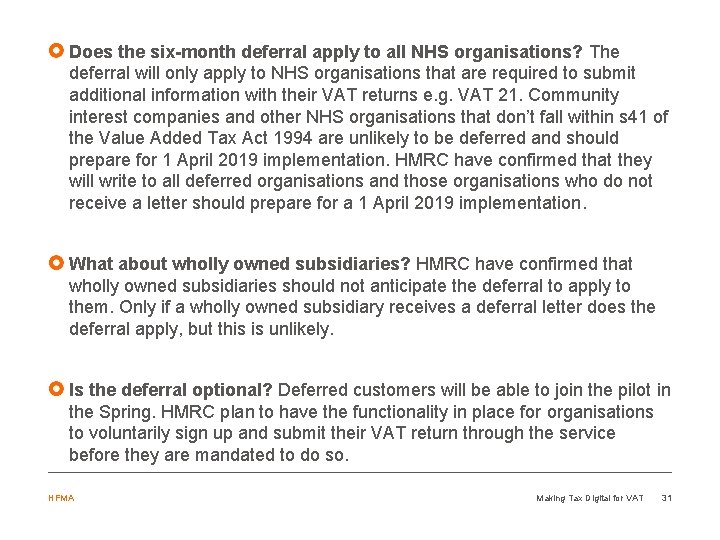 Does the six-month deferral apply to all NHS organisations? The deferral will only apply