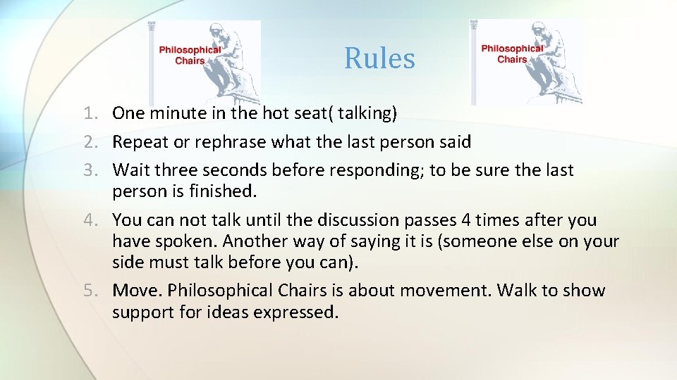 Rules 1. One minute in the hot seat( talking) 2. Repeat or rephrase what