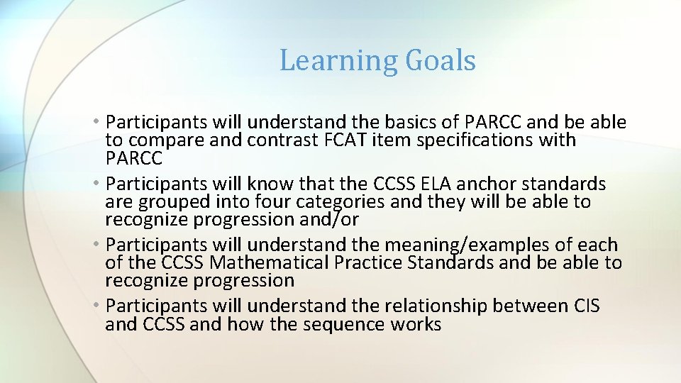 Learning Goals • Participants will understand the basics of PARCC and be able to