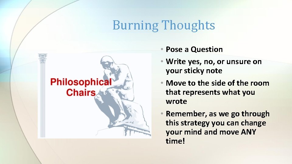 Burning Thoughts • Pose a Question • Write yes, no, or unsure on your