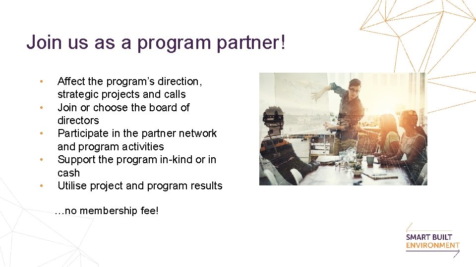 Join us as a program partner! • • • Affect the program’s direction, strategic