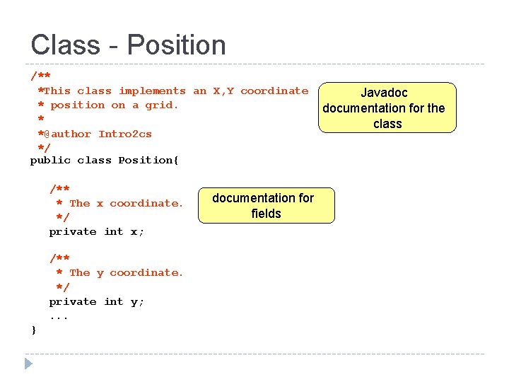 Class - Position /** *This class implements an X, Y coordinate * position on