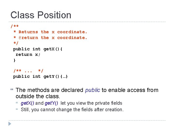 Class Position /** * Returns the x coordinate. * @return the x coordinate. */