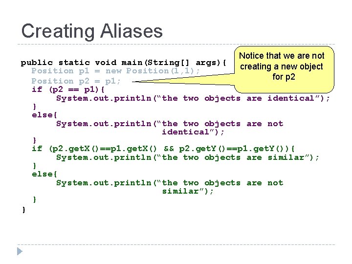 Creating Aliases Notice that we are not public static void main(String[] args){ creating a