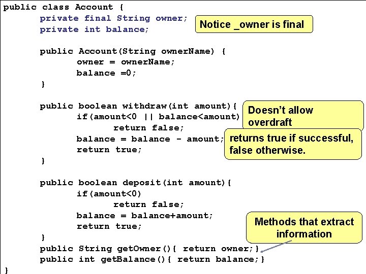 public class Account { private final String owner; private int balance; Notice _owner is