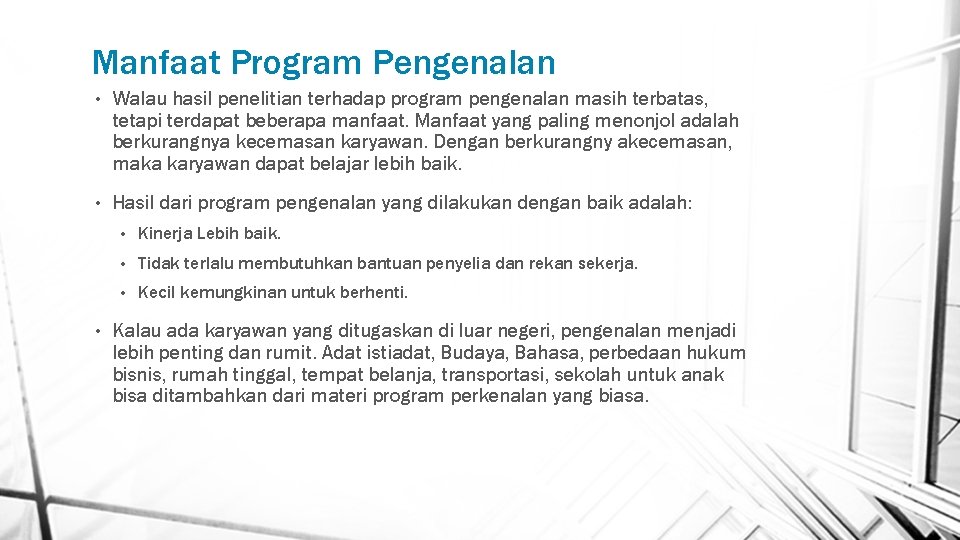 Manfaat Program Pengenalan • Walau hasil penelitian terhadap program pengenalan masih terbatas, tetapi terdapat