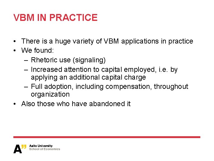 VBM IN PRACTICE • There is a huge variety of VBM applications in practice