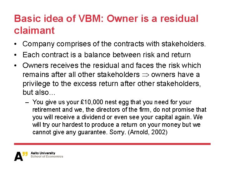 Basic idea of VBM: Owner is a residual claimant • Company comprises of the