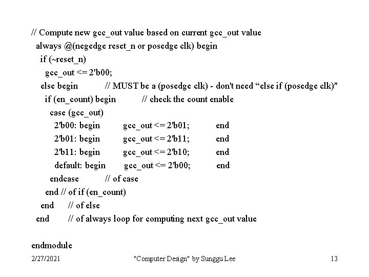 // Compute new gcc_out value based on current gcc_out value always @(negedge reset_n or // Compute new gcc_out value based on current gcc_out value always @(negedge reset_n or