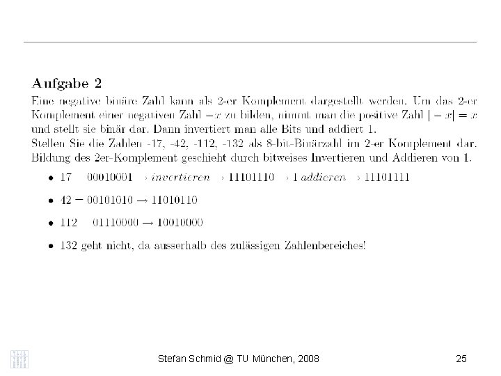 DISTRIBUTED COMPUTING Stefan Schmid @ TU München, 2008 25 