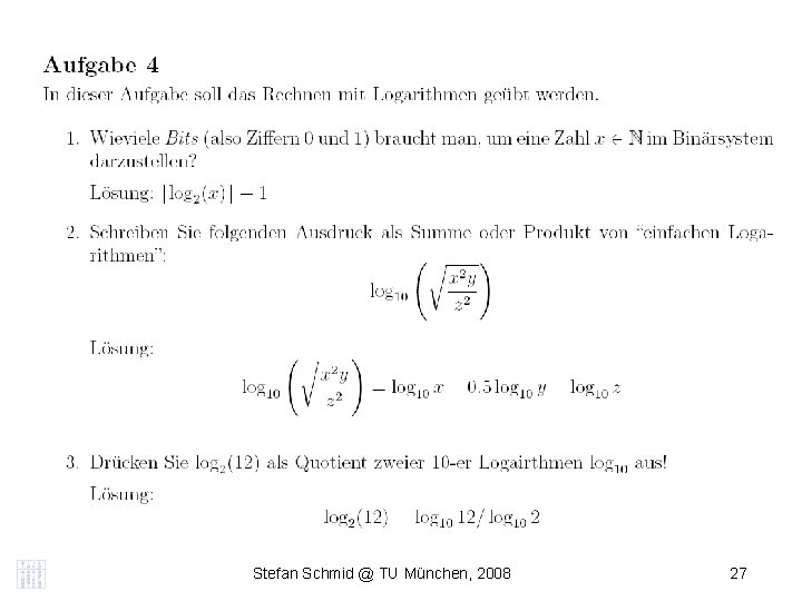 DISTRIBUTED COMPUTING Stefan Schmid @ TU München, 2008 27 