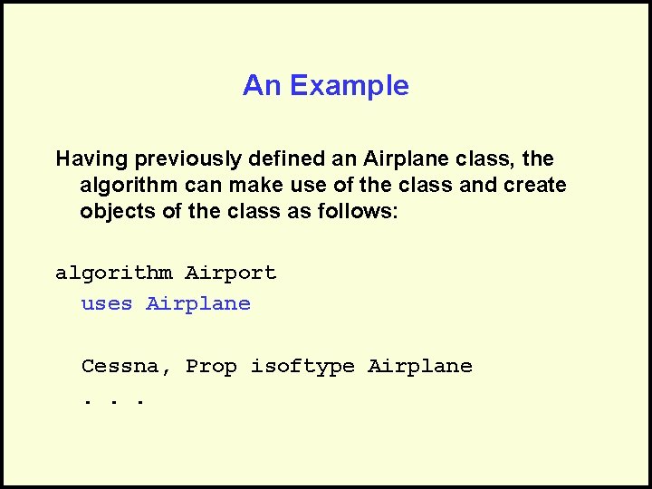 An Example Having previously defined an Airplane class, the algorithm can make use of