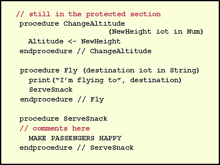// still in the protected section procedure Change. Altitude (New. Height iot in Num)