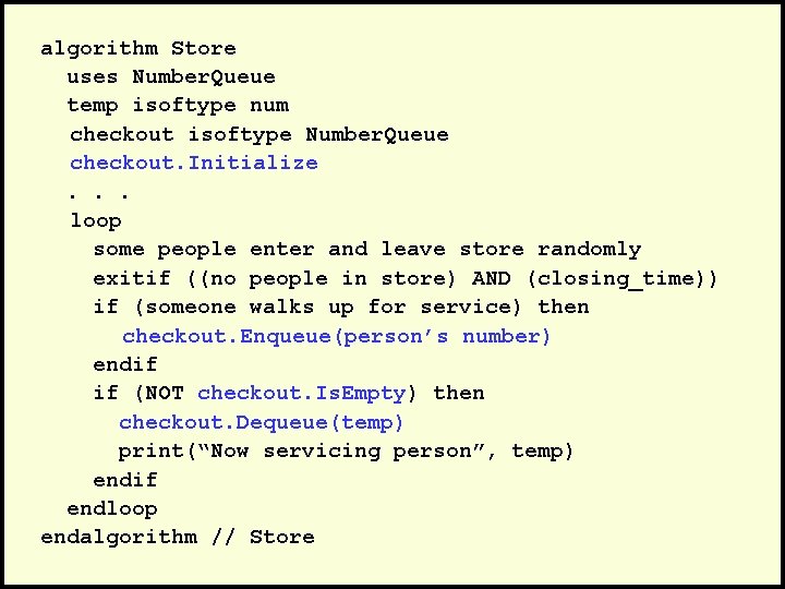 algorithm Store uses Number. Queue temp isoftype num checkout isoftype Number. Queue checkout. Initialize.