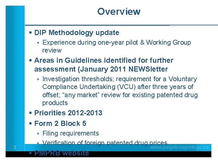 Overview § DIP Methodology update s Experience during one-year pilot & Working Group review