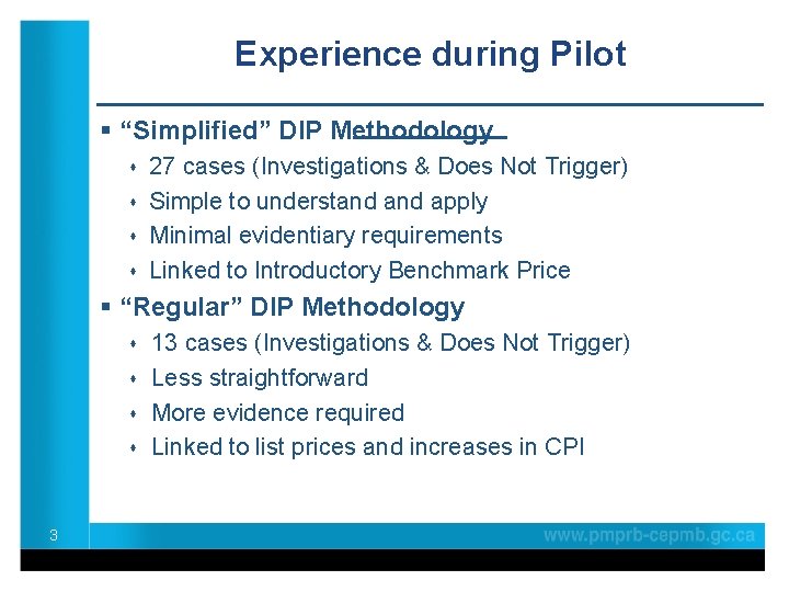 Experience during Pilot ____________________ § “Simplified” DIP Methodology s s 27 cases (Investigations &