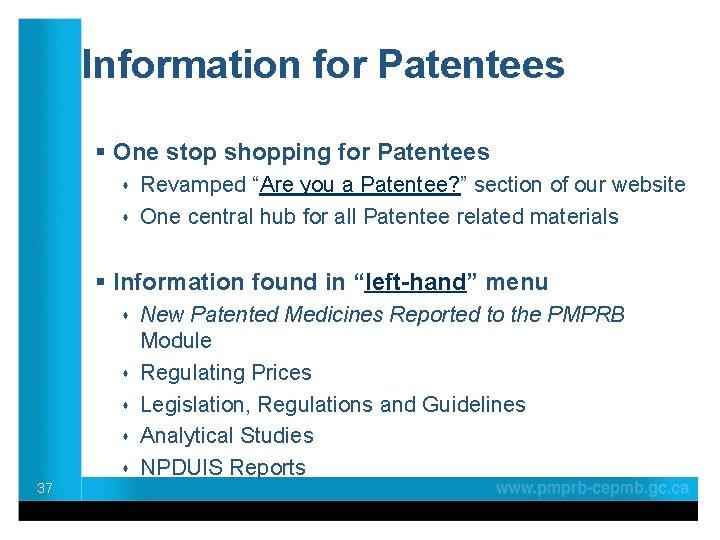 Information for Patentees § One stop shopping for Patentees s s Revamped “Are you