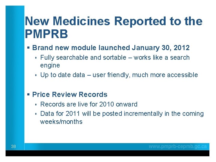 New Medicines Reported to the PMPRB § Brand new module launched January 30, 2012