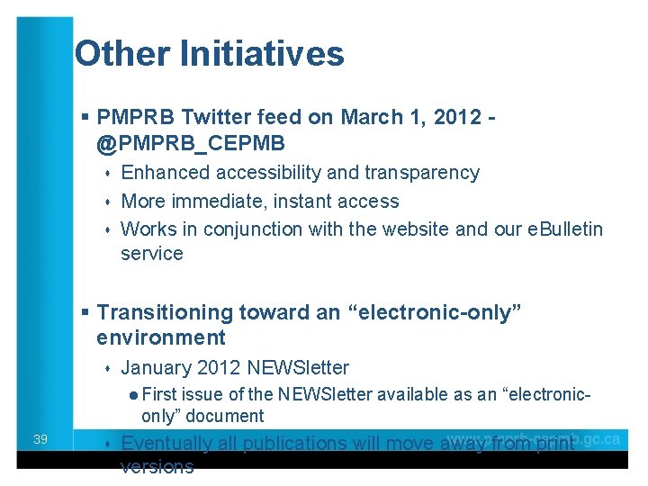 Other Initiatives § PMPRB Twitter feed on March 1, 2012 - @PMPRB_CEPMB s s