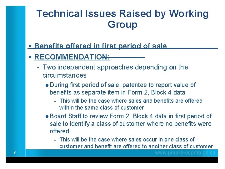 Technical Issues Raised by Working Group ____________________ § Benefits offered in first period of