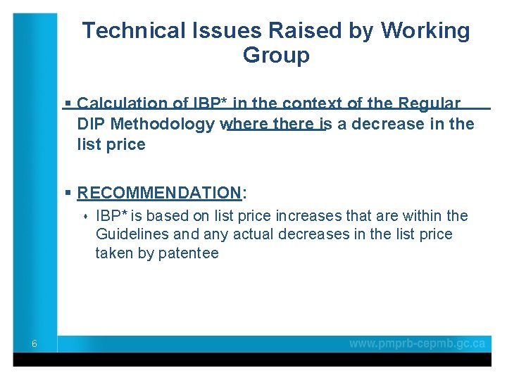 Technical Issues Raised by Working Group ____________________ § Calculation of IBP* in the context