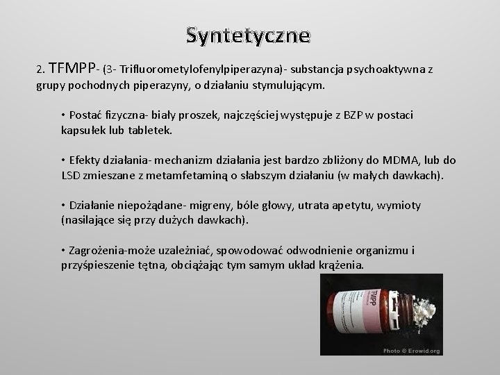 Syntetyczne 2. TFMPP- (3 - Trifluorometylofenylpiperazyna)- substancja psychoaktywna z grupy pochodnych piperazyny, o działaniu