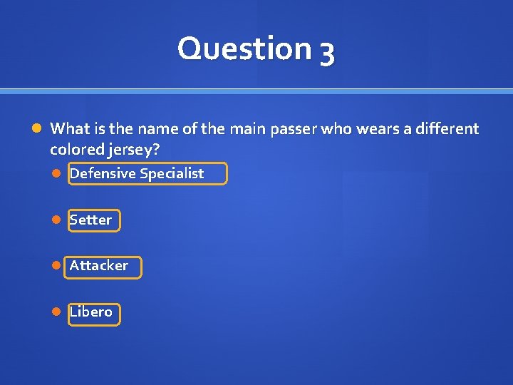 Question 3 What is the name of the main passer who wears a different