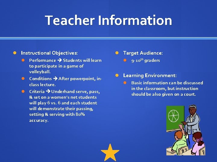 Teacher Information Instructional Objectives: Performance Students will learn to participate in a game of