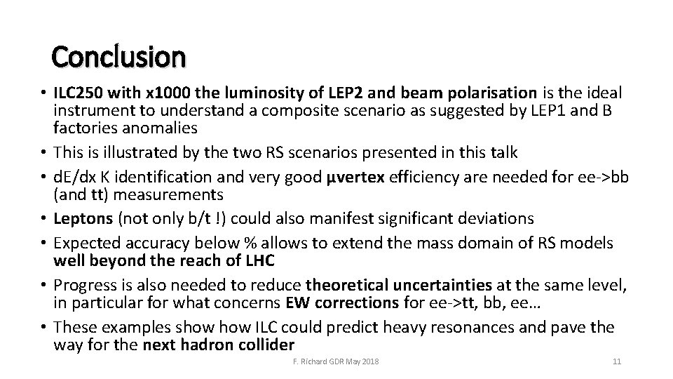 Conclusion • ILC 250 with x 1000 the luminosity of LEP 2 and beam