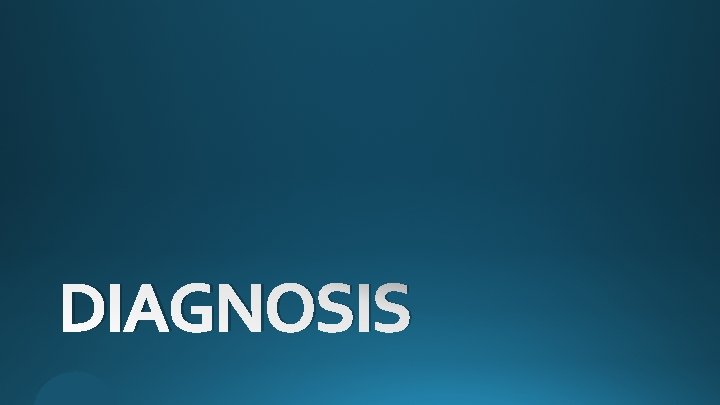 DIAGNOSIS 