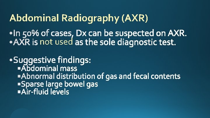 Abdominal Radiography (AXR) not used 