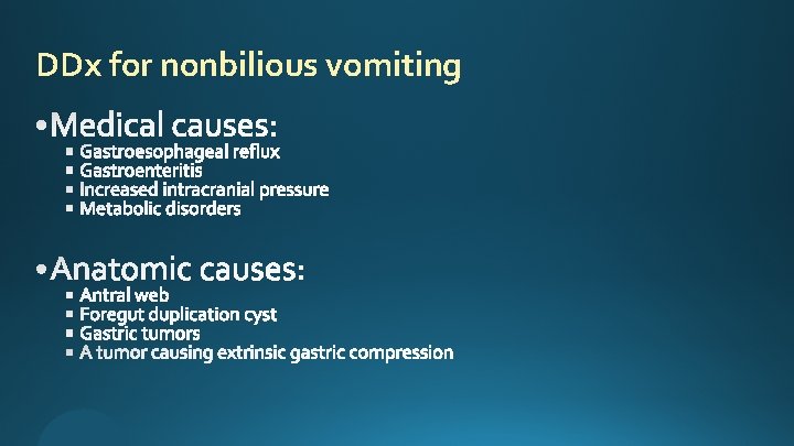 DDx for nonbilious vomiting 