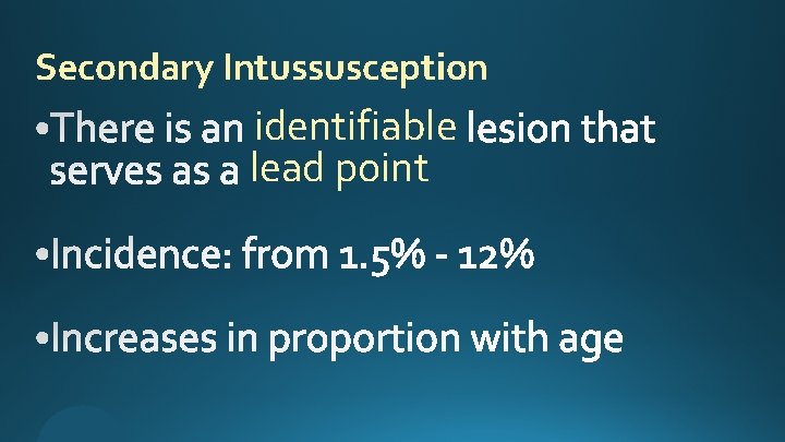 Secondary Intussusception identifiable lead point 