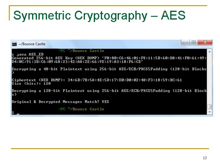 Symmetric Cryptography – AES 15 