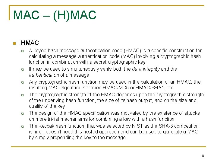 MAC – (H)MAC n HMAC q q q A keyed-hash message authentication code (HMAC)