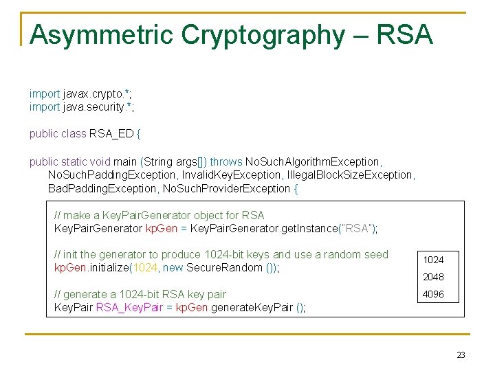 Asymmetric Cryptography – RSA import javax. crypto. *; import java. security. *; public class