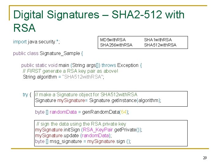 Digital Signatures – SHA 2 -512 with RSA import java. security. *; MD 5