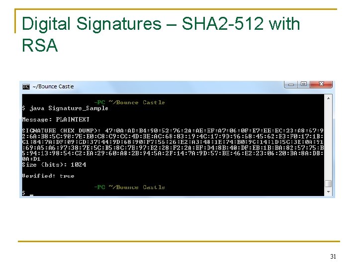 Digital Signatures – SHA 2 -512 with RSA 31 