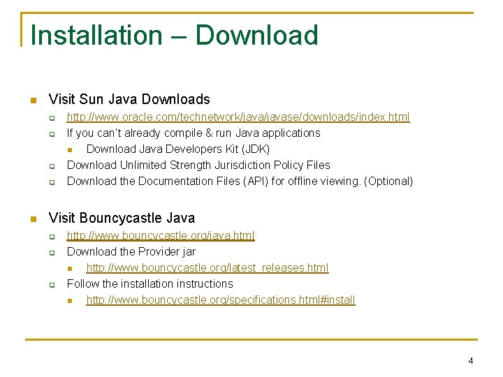 Installation – Download n Visit Sun Java Downloads q q n http: //www. oracle.