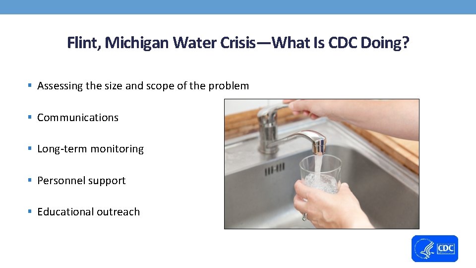 Flint, Michigan Water Crisis—What Is CDC Doing? § Assessing the size and scope of