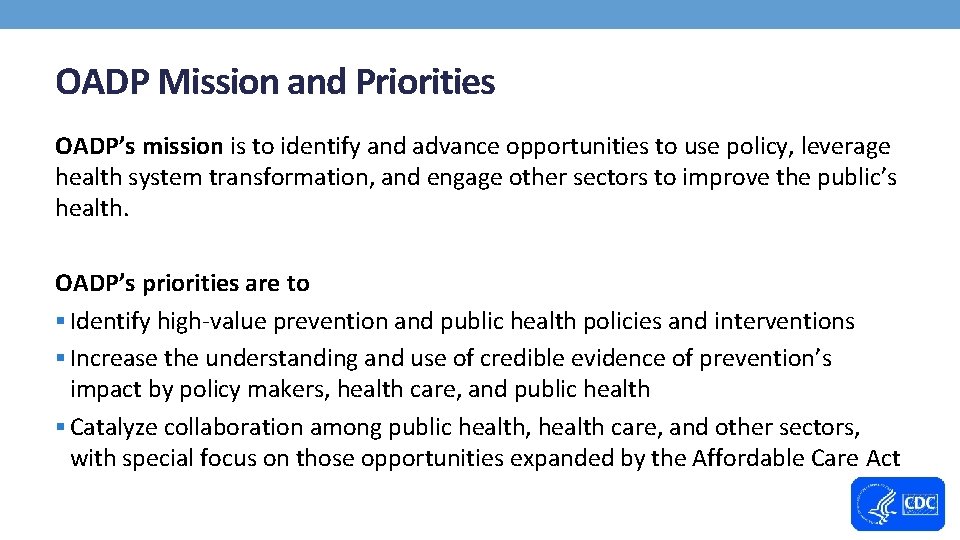 OADP Mission and Priorities OADP’s mission is to identify and advance opportunities to use