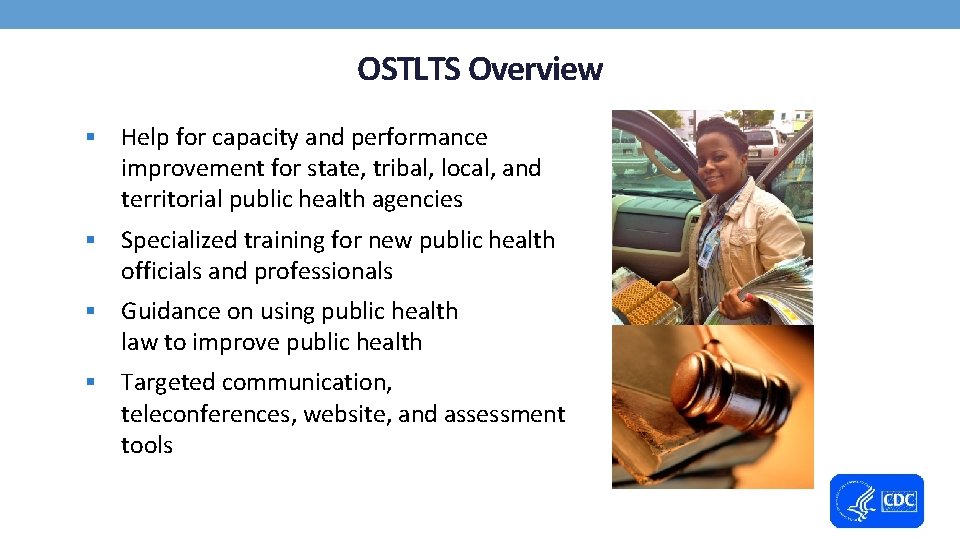 OSTLTS Overview § Help for capacity and performance improvement for state, tribal, local, and