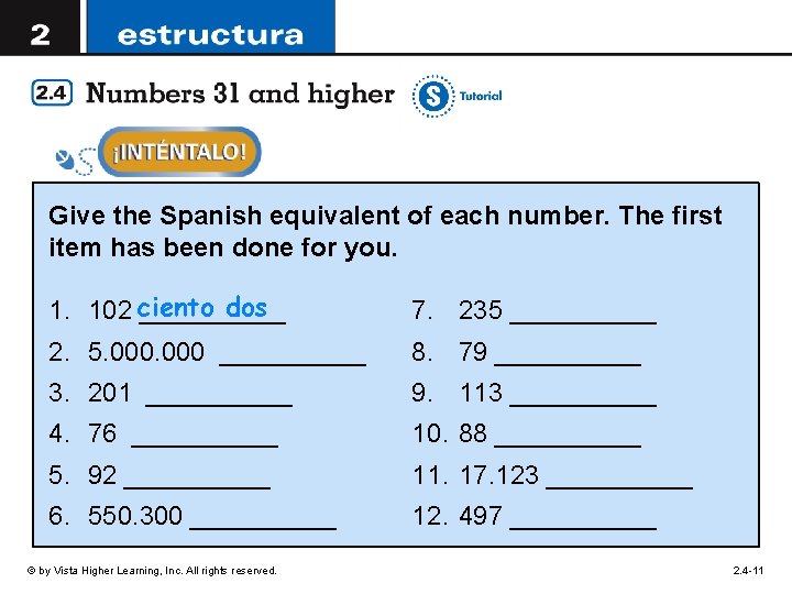 Give the Spanish equivalent of each number. The first item has been done for