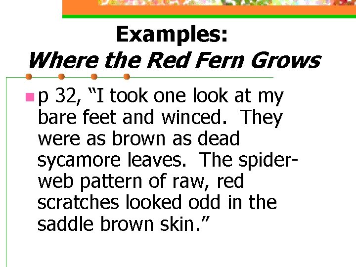 Examples: Where the Red Fern Grows np 32, “I took one look at my