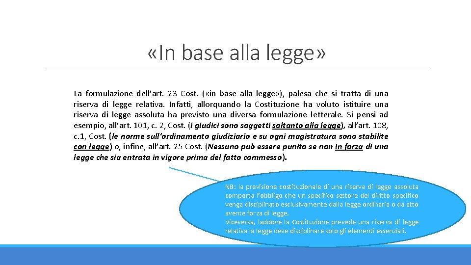  «In base alla legge» La formulazione dell’art. 23 Cost. ( «in base alla